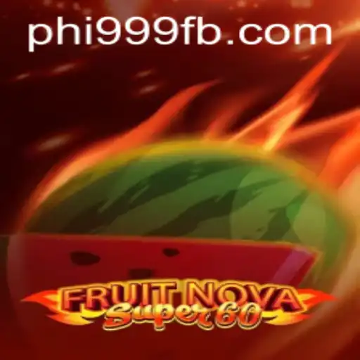 Unveiling the Thrills of FruitNovaSuper60: A Comprehensive Guide
