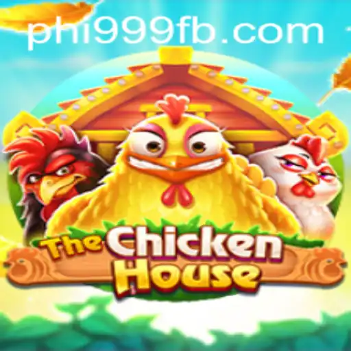 Exploring the Exciting World of TheChickenHouse: Dive into PHI999.COM's Latest Game